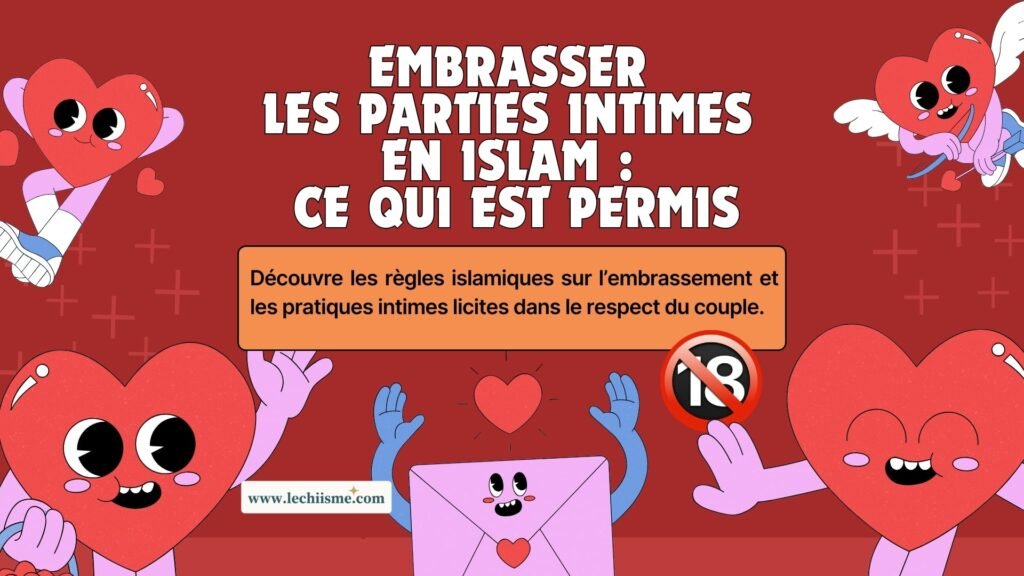 Embrasser les parties intimes dans l’intimité conjugale est permis en islam, tant que cela se fait dans le respect, l’amour mutuel et sans nuire aux règles de pureté.