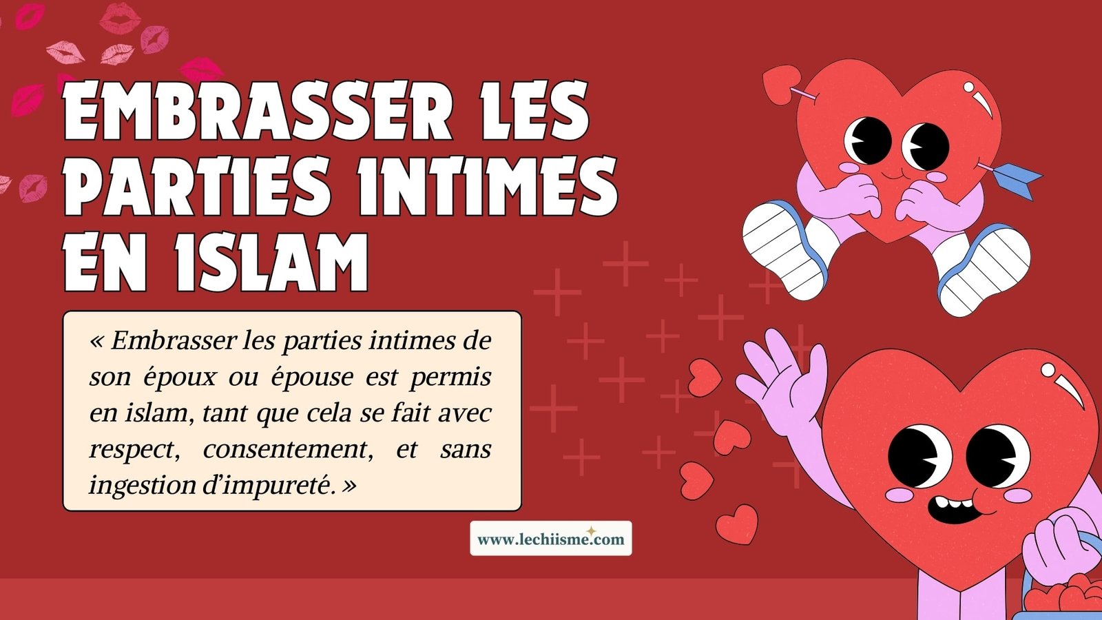 Dans l’islam, les gestes intimes comme embrasser les parties du corps sont permis entre époux, à condition de préserver la tendresse, la pudeur et l’éthique conjugale.