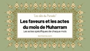 Les faveurs et les actes du mois de Muharram