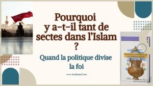 pourquoi autant de groupes et divisions dans l’islam depuis les débuts