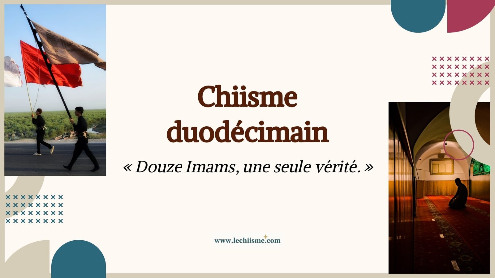 Présentation du chiisme duodécimain : croyance en douze Imams infaillibles, occultation et retour du Mahdi