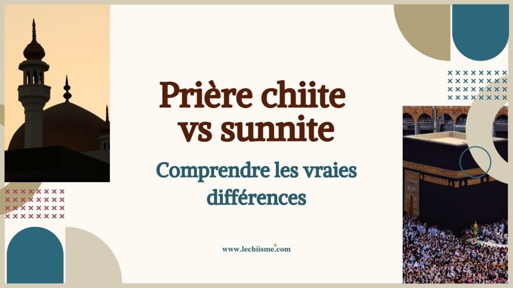 Comparaison prière chiite et sunnite dans l'islam