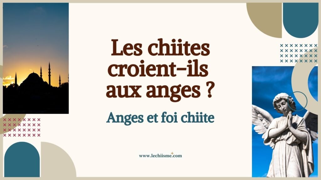 Croyance chiite en les anges selon le Coran et la Sunna
