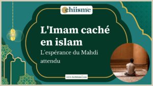 Comprendre la figure de l'imam caché dans le chiisme duodécimain