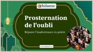 Prosternation de l'oubli en prière selon le fiqh chiite